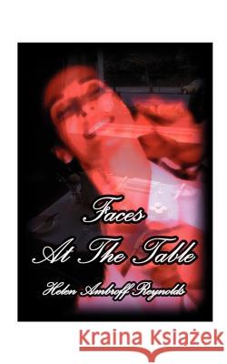 Faces at the Table Helen Ambroff Reynolds 9781585002993