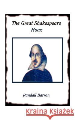 The Great Shakespeare Hoax Randall Barron 9781585006137