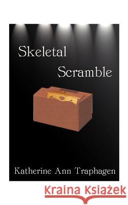 Skeletal Scramble Katherine Ann Traphagen 9781585007288