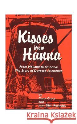 Kisses from Hanna Carol Cross Jean E. Reynolds Hans Muijser 9781585007592