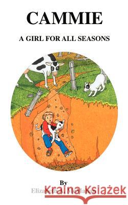 Cammie: A Girl for All Seasons McMahan, Elizabeth a. 9781585009138 Authorhouse