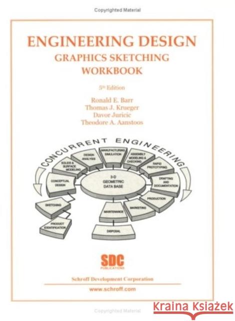 Engineering Design Graphics Sketching Workbook 5th Ed.  Aanstoos, Theordore A|||Barr, Ronald E.|||Juricic, Davor 9781585031672