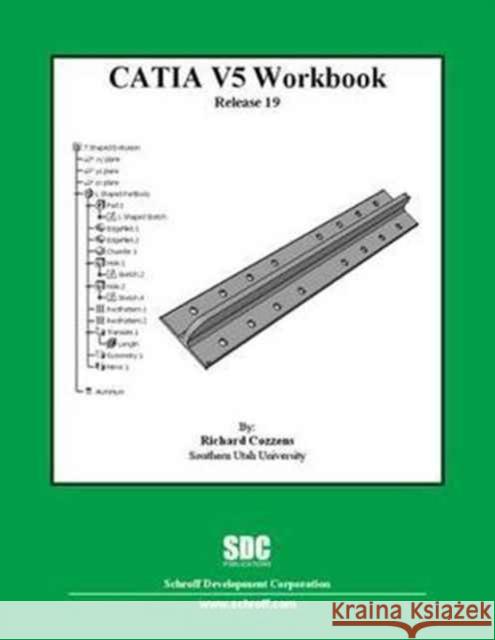 Catia V5 Workbook Release 19  Cozzens, Richard 9781585035441