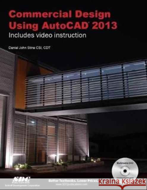 Commercial Design Using AutoCAD 2013 Daniel Stine   9781585037186 SDC Publications