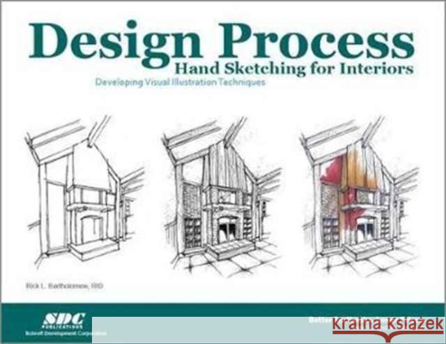 Design Process Hand Sketching for Interiors  Bartholomew, Rick 9781585038251