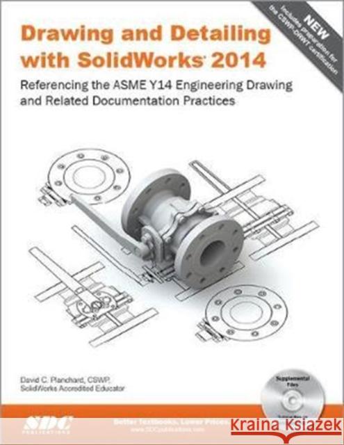 Drawing and Detailing with SOLIDWORKS David Planchard   9781585038459 SDC Publications