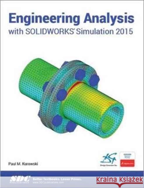 Engineering Analysis with Solidworks Simulation 2015  Kurowski, Paul 9781585039333 