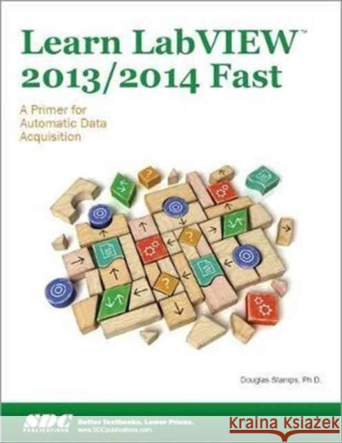 Learn LabVIEW 2013/2014 Fast Douglas Stamps 9781585039449