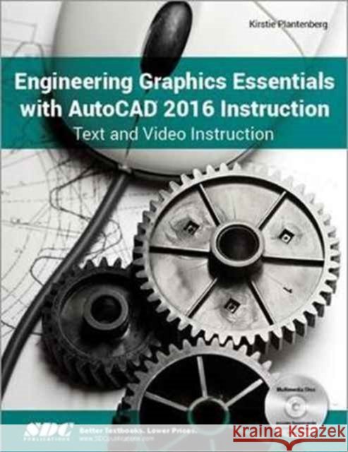 Engineering Graphics Essentials with Autocad 2016 Instruction  Plantenburg, Kirstie 9781585039555 