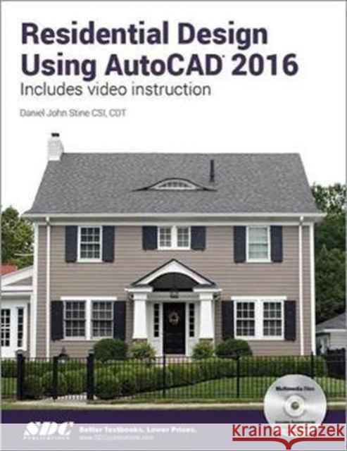 Residential Design Using Autocad 2016  Stine, Daniel 9781585039623