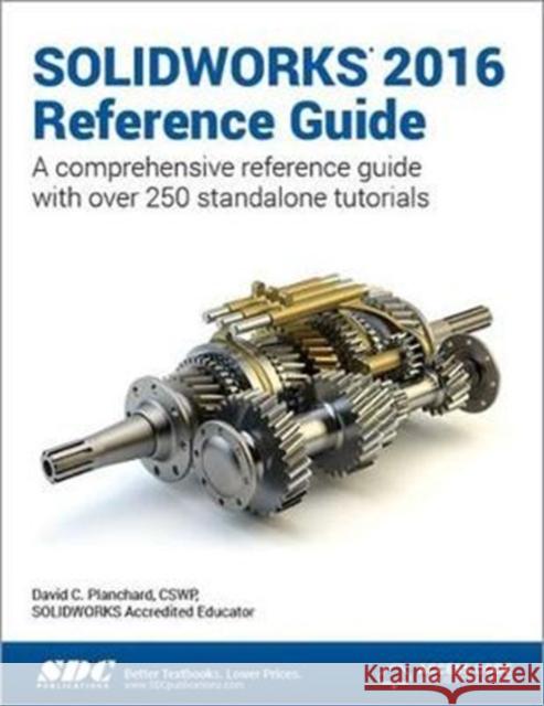 SOLIDWORKS 2016 Reference Guide (Including unique access code) David Planchard   9781585039890 SDC Publications