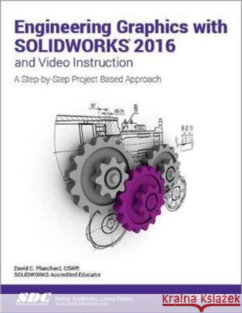 Engineering Graphics with Solidworks 2016 (Including Unique Access Code)  Planchard, David 9781585039975 