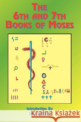 The 6th and 7th Books of Moses Paul Tice 9781585090457