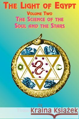 The Light of Egypt: Volume Two, the Science of the Soul and the Stars Burgoyne, Thomas H. 9781585090525 Book Tree