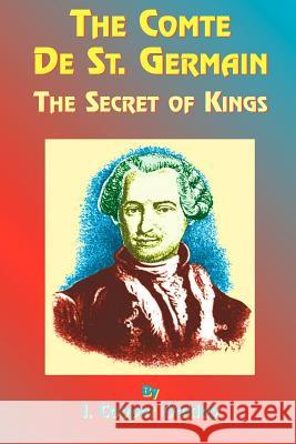 The Comte de St. Germain: The Secret of Kings Cooper-Oakley, I. 9781585090686 Book Tree