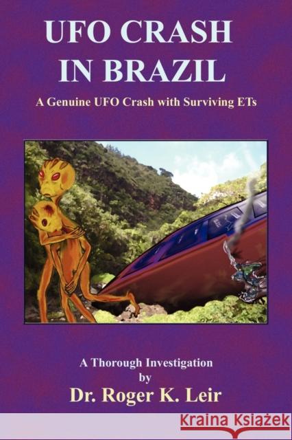 UFO Crash in Brazil Roger K. Leir 9781585091058 Book Tree