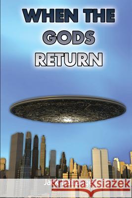 When the Gods Return Jack Barranger 9781585091430 Book Tree