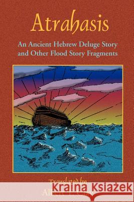 Atrahasis: An Ancient Hebrew Deluge Story Albert T. Clay, Paul Tice 9781585092284