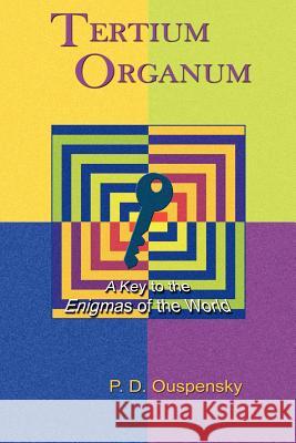 Tertium Organum: A Key to the Enigmas of the World Ouspensky, P. D. 9781585092444 Book Tree