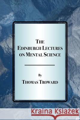The Edinburgh Lectures on Mental Science Thomas Troward 9781585092888 Book Tree