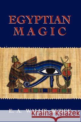 Egyptian Magic E. A. Wallis Budge 9781585093175 Book Tree