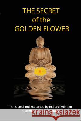 The Secret of the Golden Flower C. G. Jung, Richard Wilhelm 9781585093434 Book Tree,US