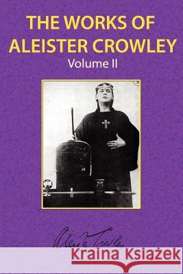 The Works of Aleister Crowley Vol. 2 Aleister Crowley 9781585093519 Book Tree