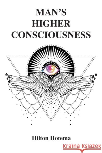 Man's Higher Consciousness Hilton Hotema 9781585093953