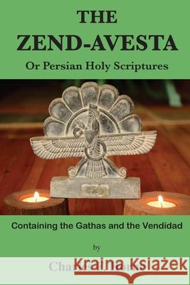 The Zend-Avesta: Or Persian Holy Scriptures Charles F. Horne 9781585094189 Book Tree