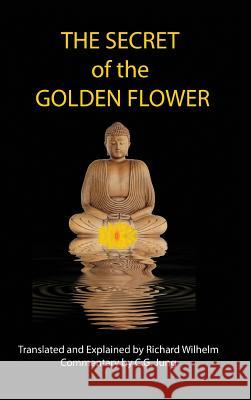The Secret of the Golden Flower Dongbin Leu, C G Jung, Richard Wilhelm 9781585095476 Book Tree