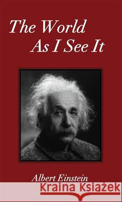 The World As I See It Albert Einstein 9781585095599 Book Tree
