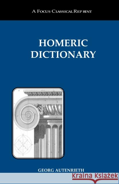 Homeric Dictionary G Autenrieth 9781585100286