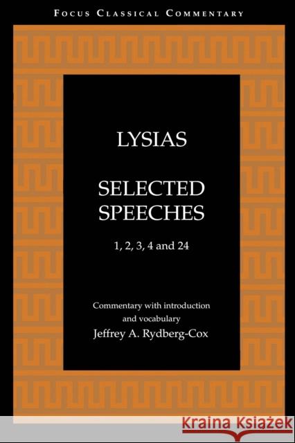 Lysias: Selected Speeches : 1, 2, 3, 4, and 24 J. Rydberg-Cox 9781585100293