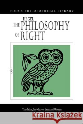 Hegel's the Philosophy of Right Georg Wilhelm Friedri Hegel Alan White 9781585100415 Focus Publishing/R. Pullins Company