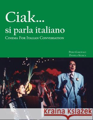 Ciak...si parla italiano Piero Garofalo Daniela Selisca 9781585100941
