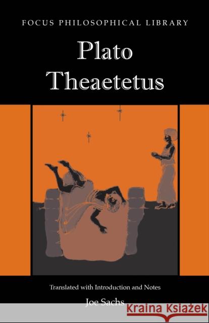 Theaetetus Plato                                    Joe Sachs 9781585101016 Focus Publishing/R. Pullins Company