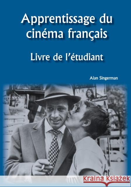 Apprentissage du cinema francais : Livre de l'etudiant Alan J. Singerman 9781585101047 Focus Publishing/R. Pullins Company