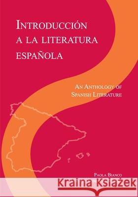 Introduccion a la literatura Espanola : An Anthology of Spanish Literature Antonio Sobejano-Moran Paola Bianco 9781585101177 Focus Publishing/R. Pullins Company