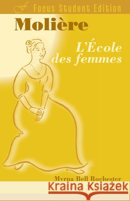 L'Ecole des femmes Myrna Bell Rochester Eileen M. Angelini 9781585101542