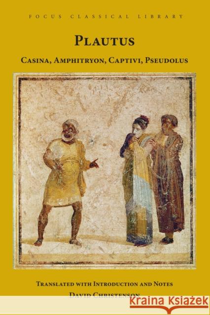 Casina, Amphitryon, Captivi, Pseudolus : Four Plays David Christenson 9781585101559 Focus Publishing/R. Pullins Company