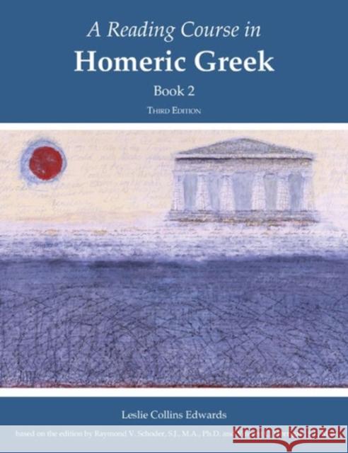 A Reading Course in Homeric Greek, Book 2 Leslie C. Edwards 9781585101764 Focus Publishing/R. Pullins Company