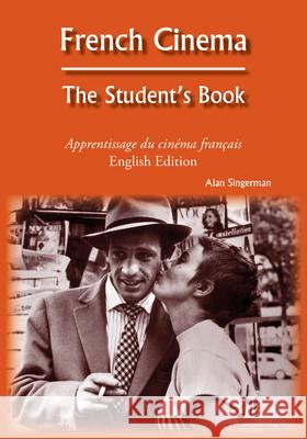 French Cinema : The Student's Book Alan Singerman 9781585102051