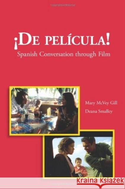De Pelicula! : Spanish Conversation through Film Mary McVe Deana Smalley 9781585103126 Focus Publishing/R. Pullins Company