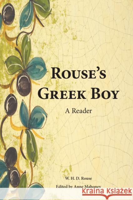 Rouse's Greek Boy: A Reader William Henry Denham Rouse 9781585103249