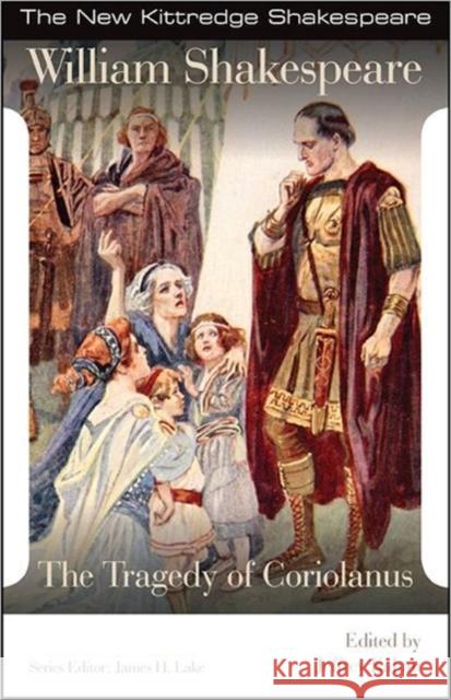 The Tragedy of Coriolanus William Shakespeare Jeffrey Kahan James H. Lake 9781585103492