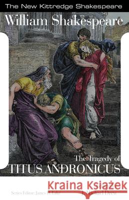 The Tragedy of Titus Andronicus William Shakespeare J. Michael Drew James H. Lake 9781585103577