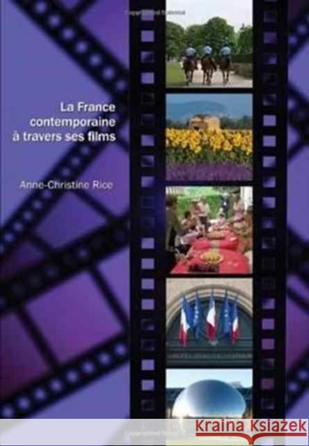 La France Contemporaine a Travers Ses Films Anne-Christine Rice 9781585103737