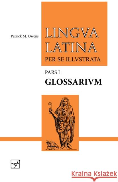 Lingua Latina - Glossarium: Pars I Patrick M. Owens 9781585106936