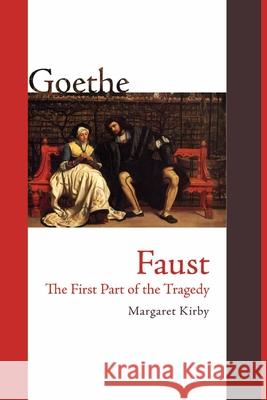 Faust: The First Part of the Tragedy Johann Wolfgang Vo Margaret Anne Kirby 9781585107407 Focus