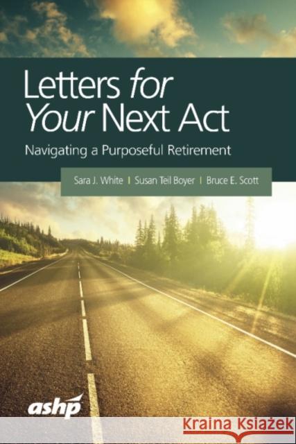 Letters for Your Next Act Bruce E. Scott 9781585286973